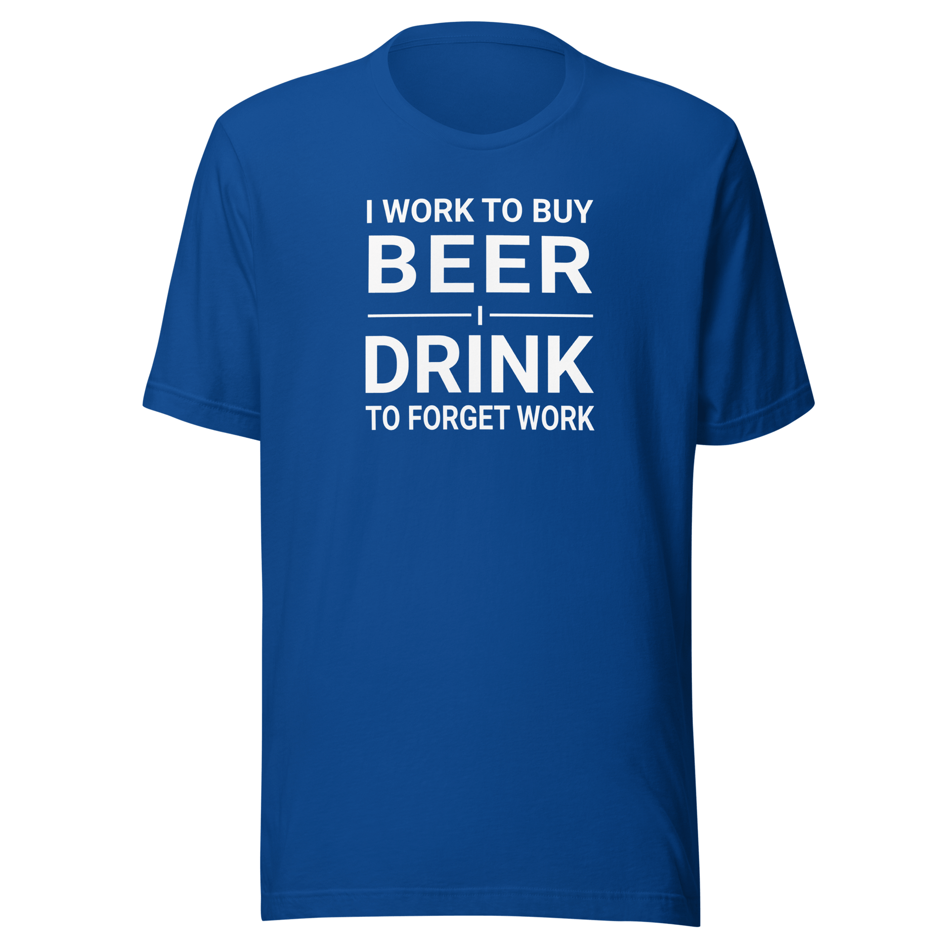 I Work To Buy Beer Tee