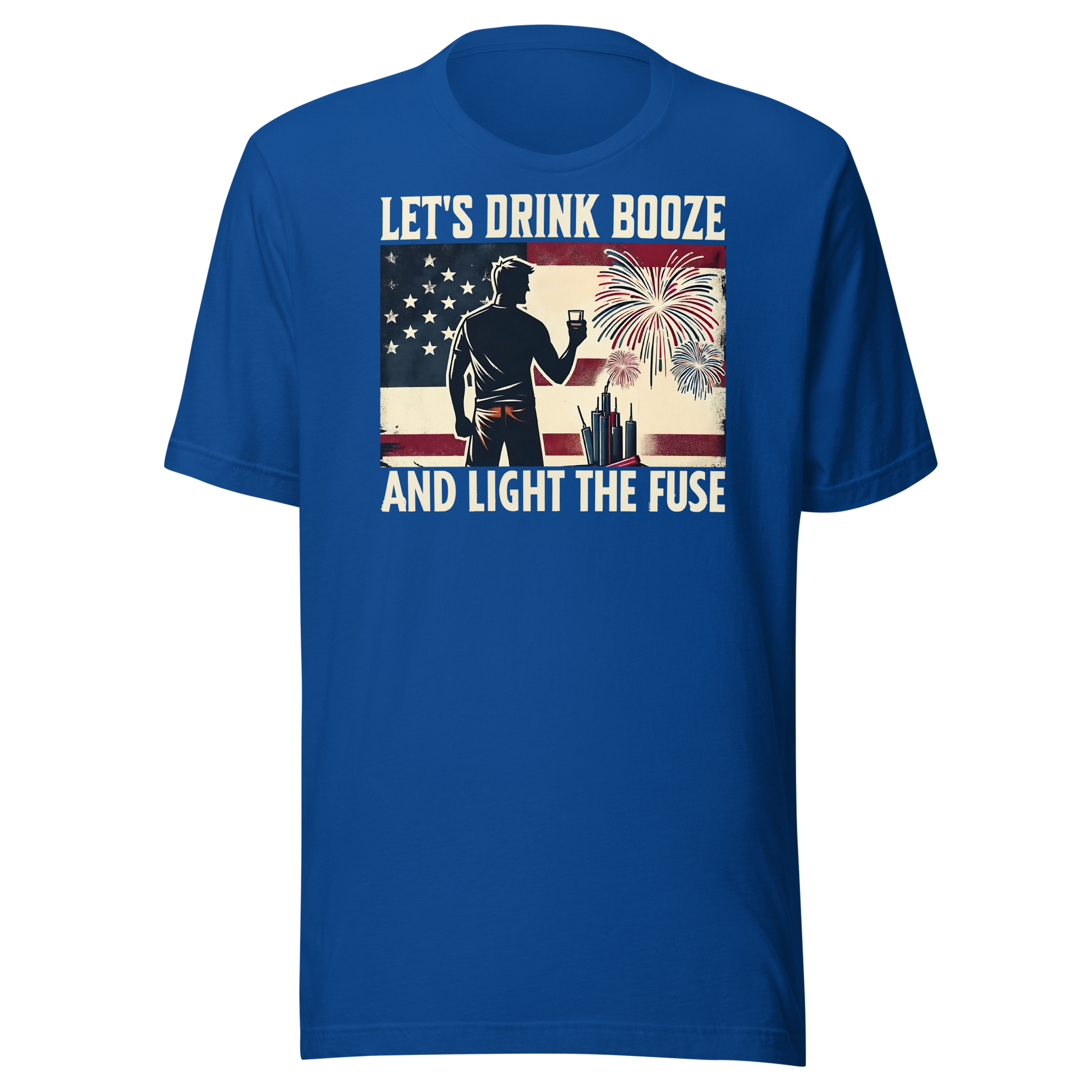 4th of July T-shirt with 'Let's Drink Booze and Light the Fuse' text, featuring a festive, patriotic theme