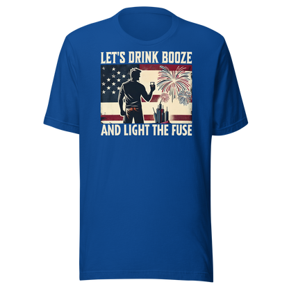 4th of July T-shirt with 'Let's Drink Booze and Light the Fuse' text, featuring a festive, patriotic theme