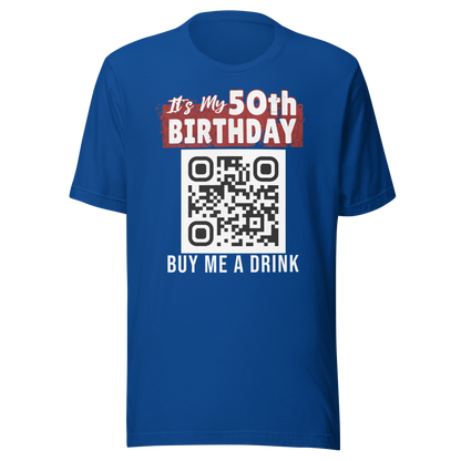 It's My 50th Birthday Buy Me A Drink T-shirt - Personalizable