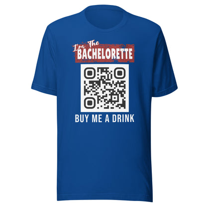 I'm The Bachelorette Buy Me A Drink T-shirt - Personalizable