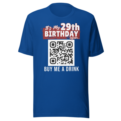 It's My 29th Birthday (Again) Buy Me A Drink T-shirt - Personalizable