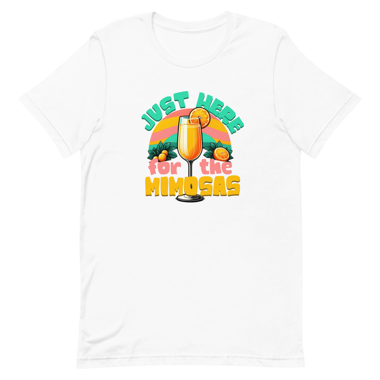 Just Here For The Mimosas Tee