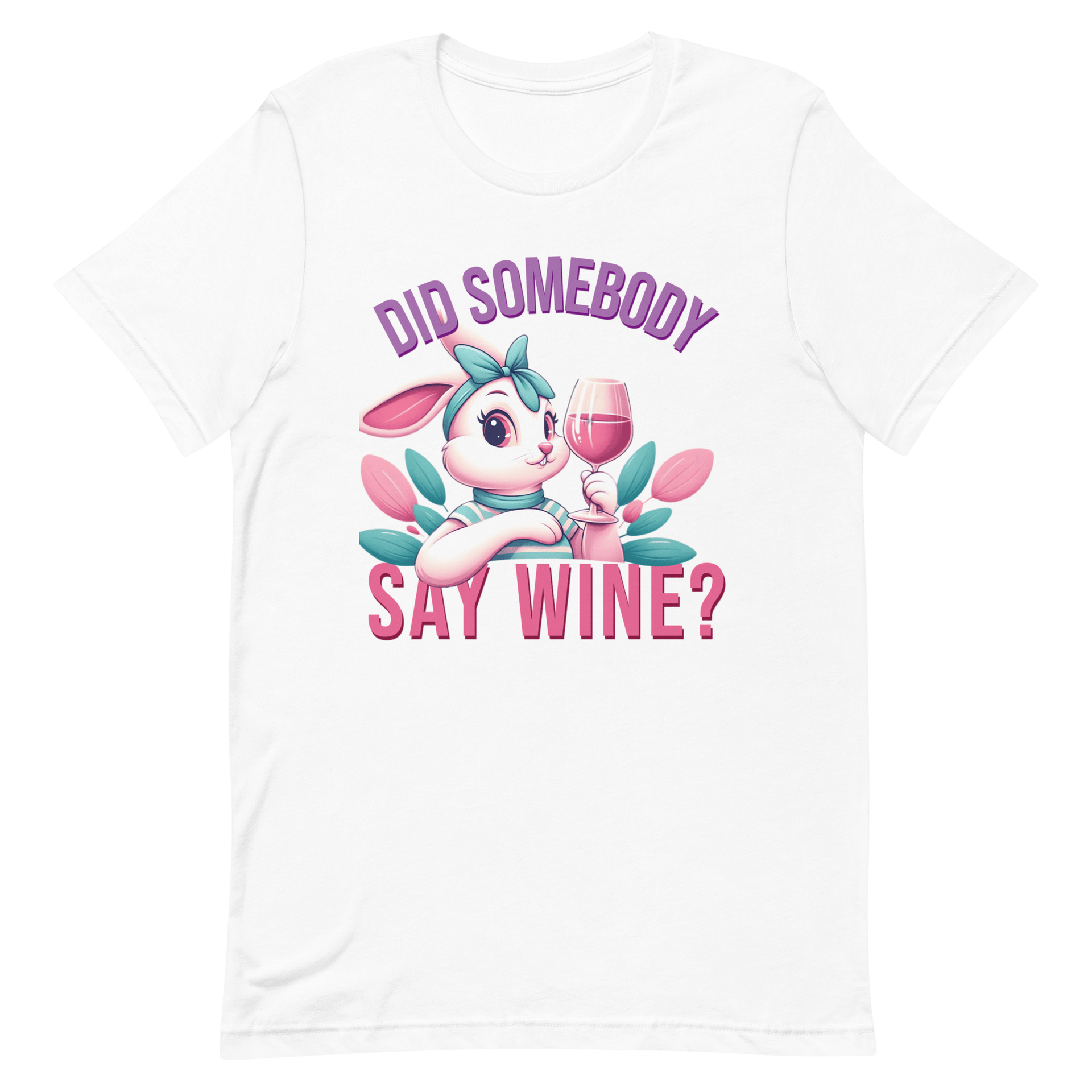 Did Somebody Say Wine Tee