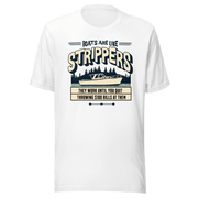 Funny boating tee with a boat on a lake and humorous saying, 'Boats are like strippers, they work until you quit throwing $100 bills at them'.