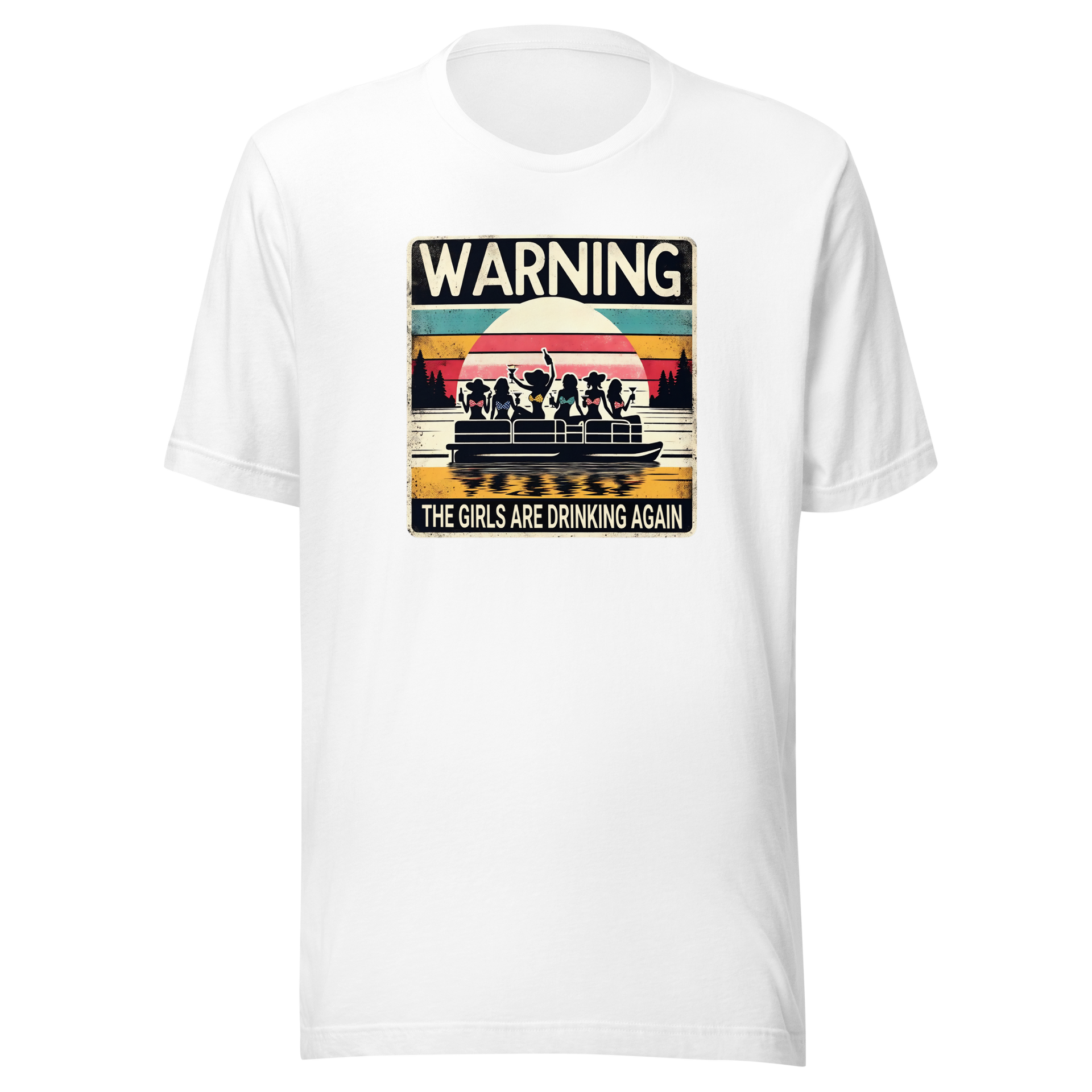 Tee showing "Warning: The Girls Are Drinking Again" with an image of girls on a pontoon boat enjoying drinks at sunset.