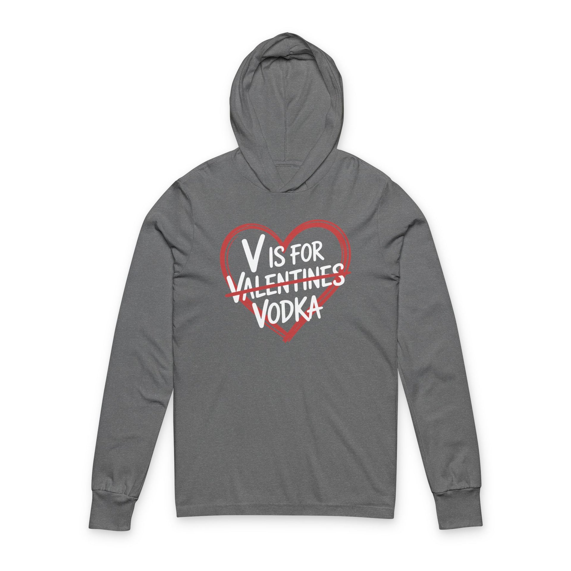 gray featherweight hoodie with the phrase "V is for Valentines" with "Valentines" scratched out and "Vodka" written underneath a sketched valentine's heart surrounding the phrase to complete the design
