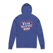 royal blue featherweight hoodie with the phrase "V is for Valentines" with "Valentines" scratched out and "Vodka" written underneath a sketched valentine's heart surrounding the phrase to complete the design
