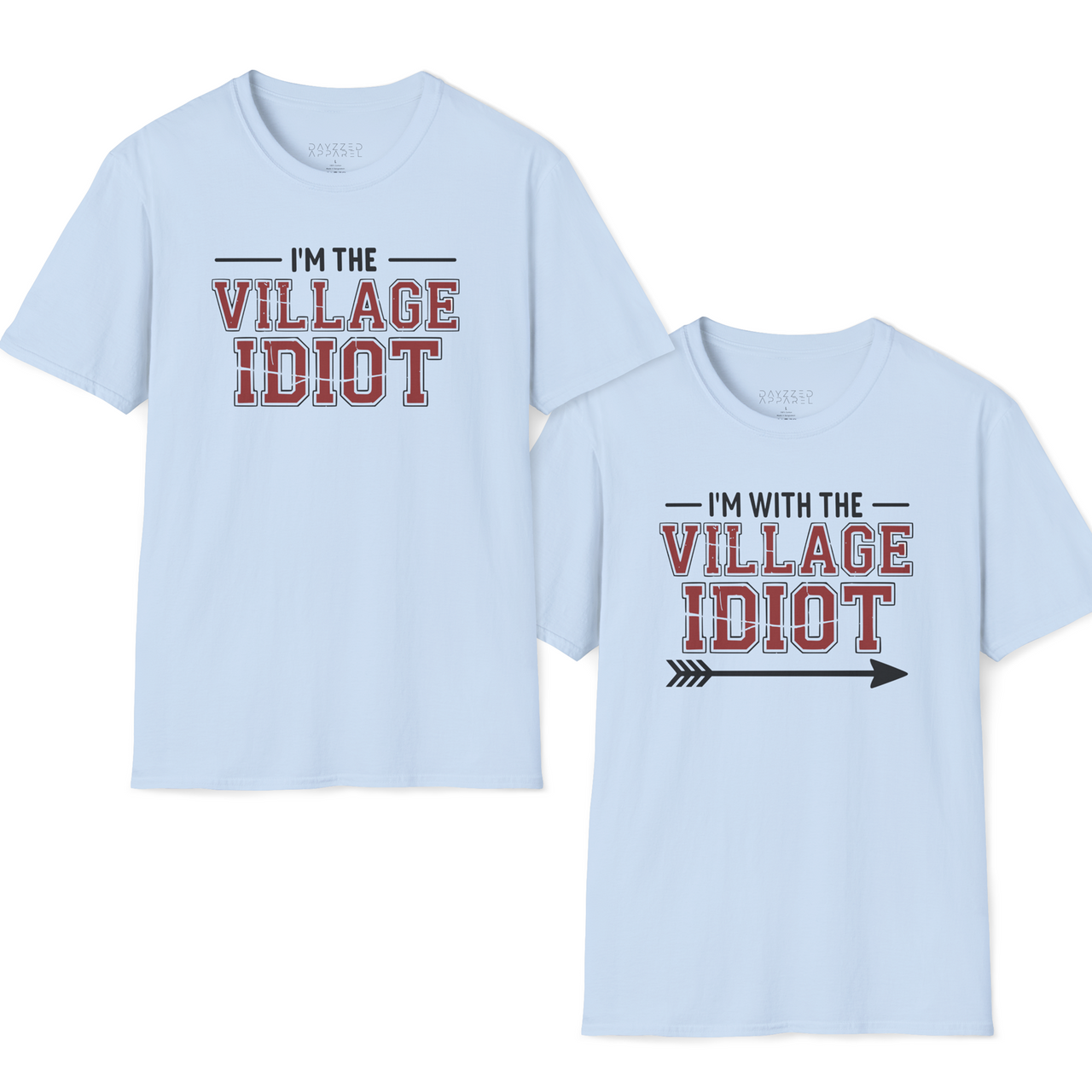 premium softstyle t-shirt bundle with the phrases 'I'm with the villlage idiot' and 'I'm the village idiot' funny spring break, beach vacations, lake days, girls trip, guys trip, matching couples designs