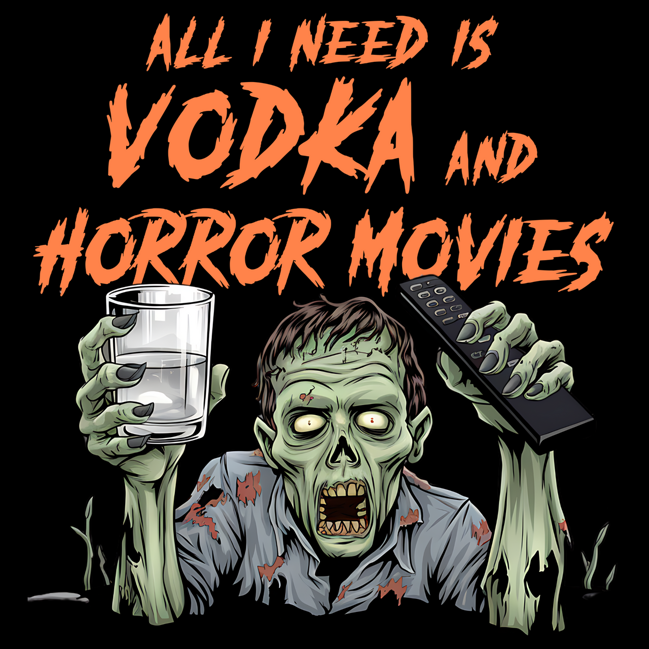 All I Need is Vodka and Horror Movies Funny Halloween Tee