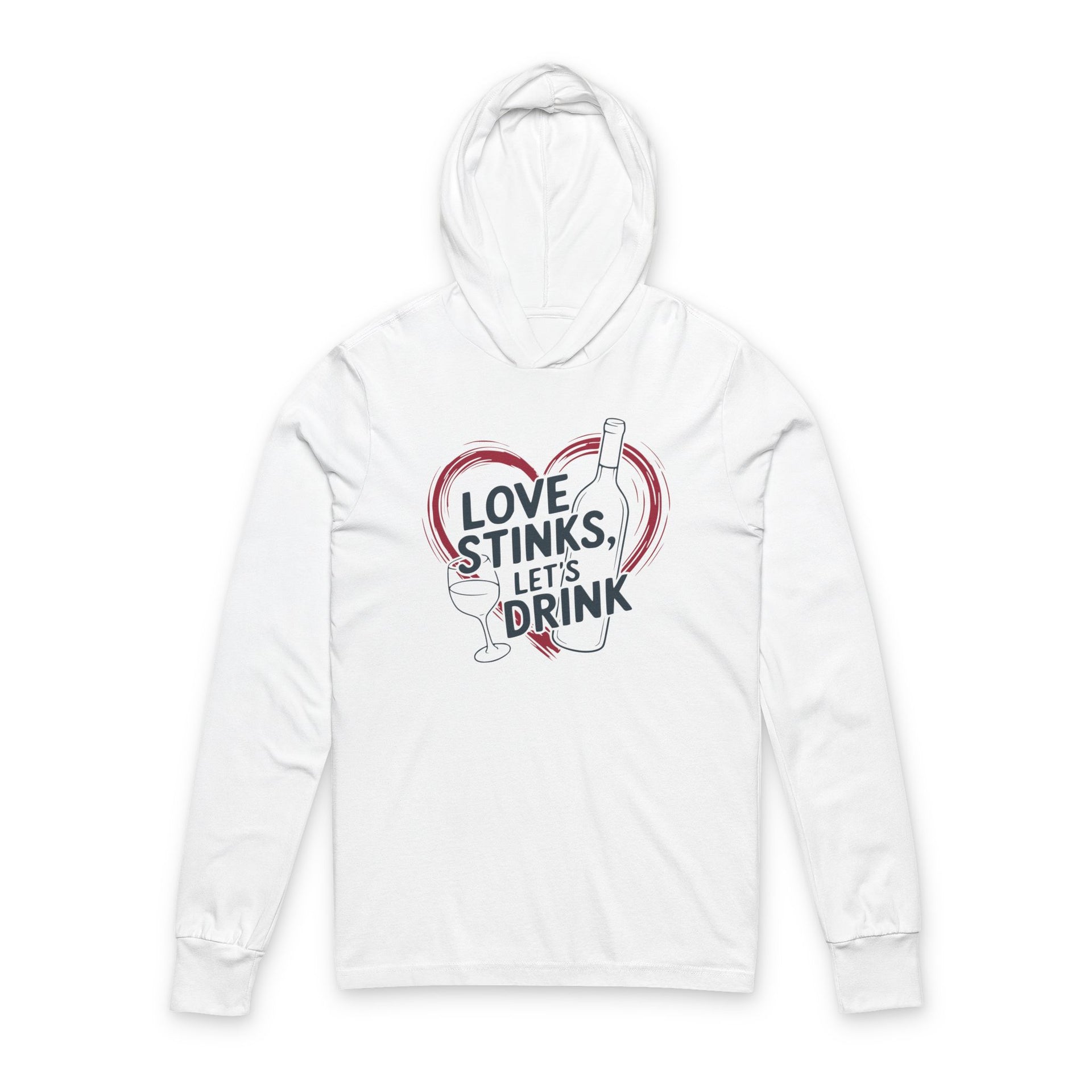a white featherweight hoodie with the phrase "Love Stinks Let's Drink" surrounded by a sketched valentine's heart and a wine glass and wine bottle