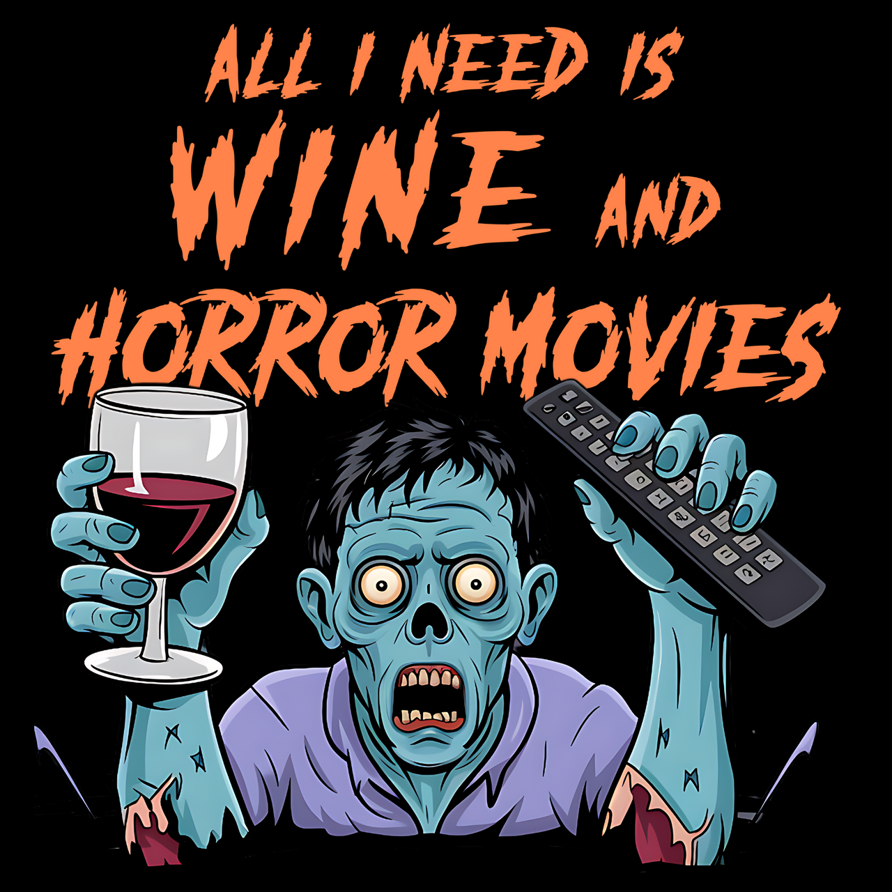 All I need is Wine and Horror Movies Funny Halloween Tee