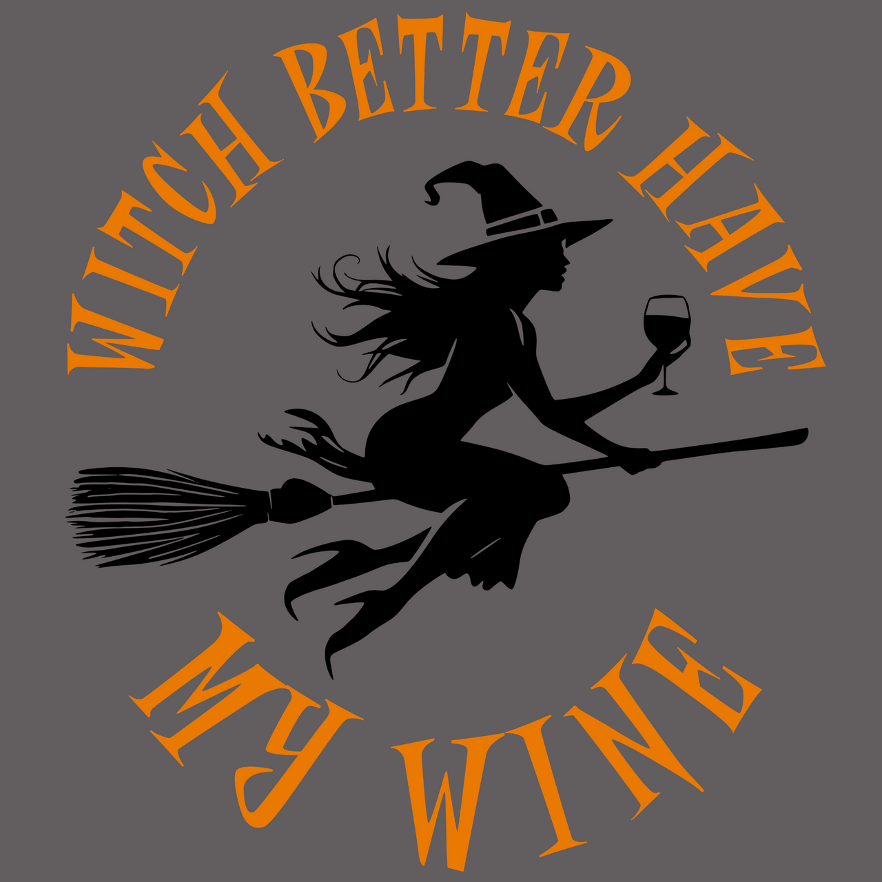 Witch Better Have My Wine Funny Halloween Tee