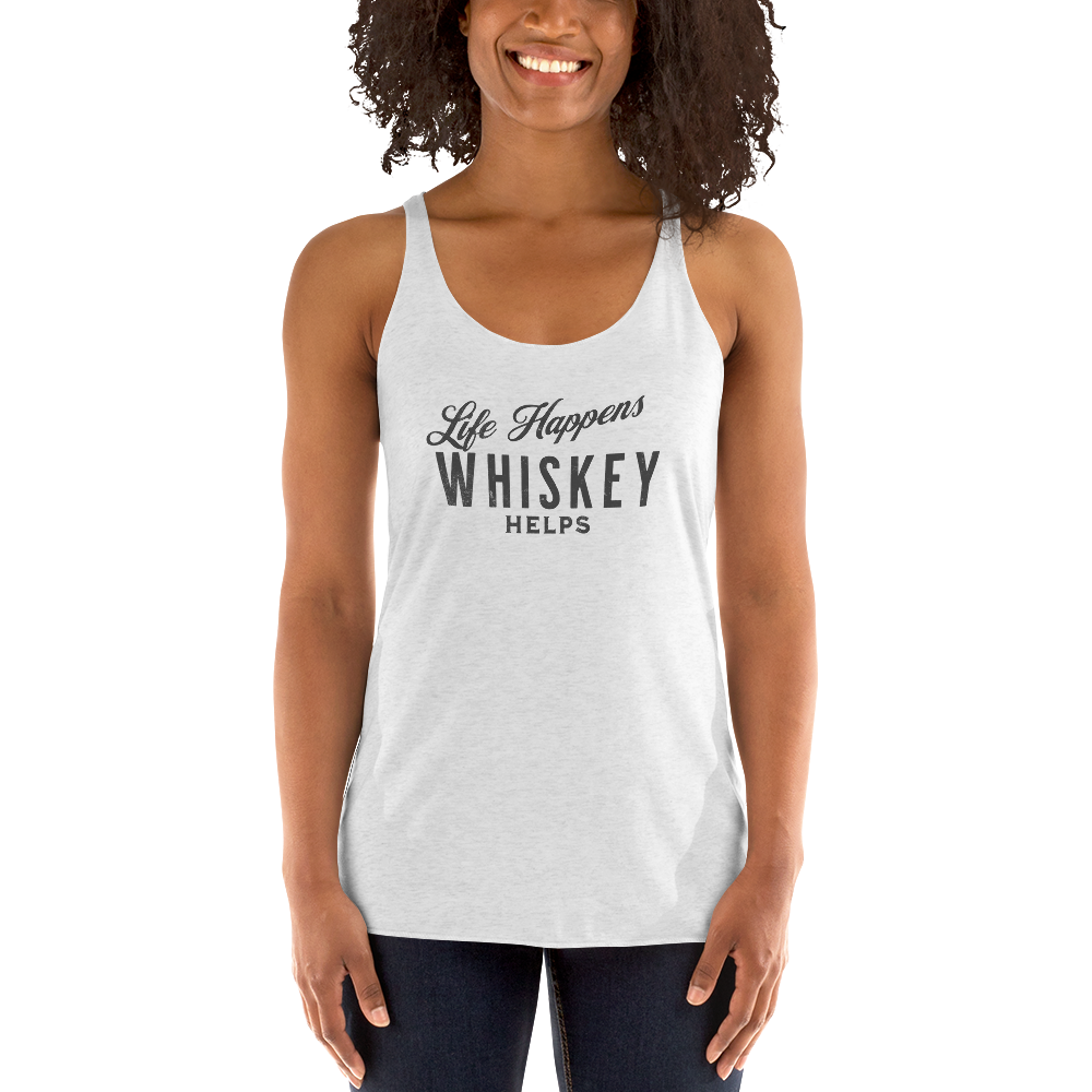 "Life Happens Whiskey Helps" - Funny Women's Tank Top DRINKING,New,RACERBACK TANK,WHISKEY,WOMENS Dayzzed Apparel