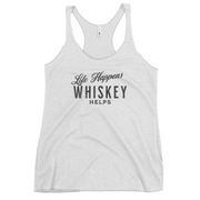 "Life Happens Whiskey Helps" - Funny Women's Tank Top DRINKING,New,RACERBACK TANK,WHISKEY,WOMENS Dayzzed Apparel