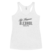 Funny Women's Racerback Tank | Life Happens Whiskey Helps Embrace the laughs with our Life Happens Alcohol Helps Racerback Tank. Perfectly lightweight, soft, and edgy for every fun-loving woman.