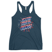 I'm Just Here To Bang Women's Racerback Tank