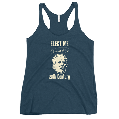 Biden Elect Me I'm in the 20th Century Women's Tank FUNNY PRESIDENT,New,RACERBACK TANK,WOMENS Dayzzed Apparel