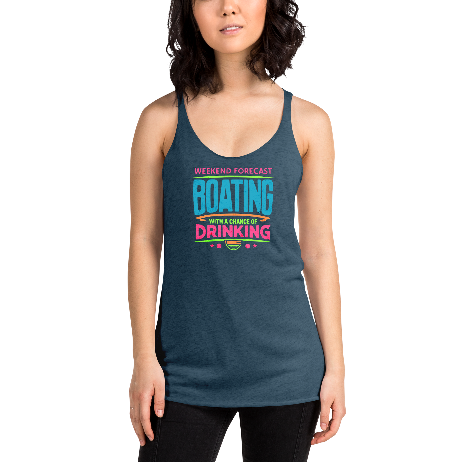 Women's racerback tank with "Weekend Forecast: Boating with a Chance of Drinking" in bright colors on the front.