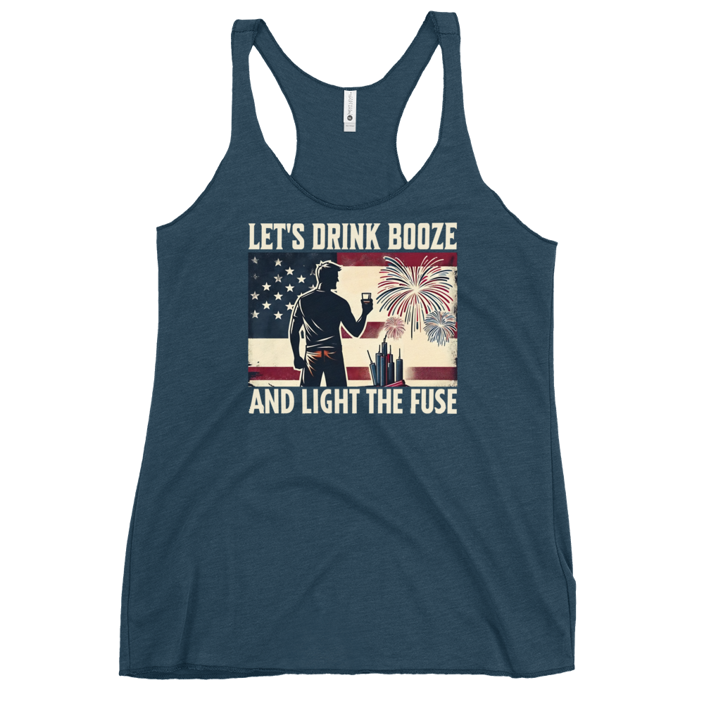 Let's Drink Booze and Light the Fuse Racerback Tank - Patriotic 4th of July Apparel