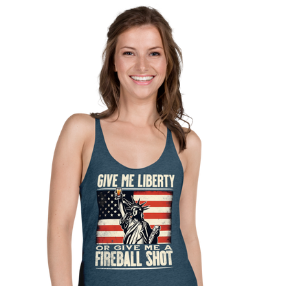 Racerback tank with Give Me Liberty or Give Me a Fireball Shot text, Statue of Liberty holding a shot glass, and distressed American flag background. Perfect for 4th of July.