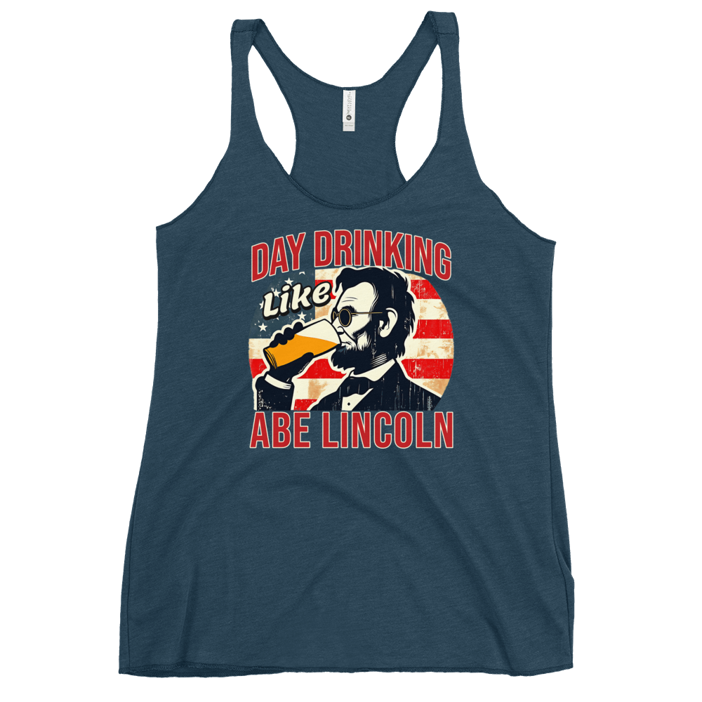 Racerback tank with Day Drinking Like Abe Lincoln text, image of Abe Lincoln drinking a glass of beer, and distressed American flag background. Perfect for 4th of July.
