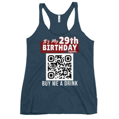It's My 29th Birthday (Again) Buy Me A Drink Women's Racerback Tank Top - Personalizable