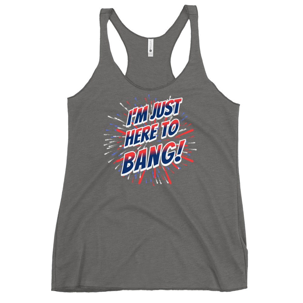 I'm Just Here To Bang Women's Racerback Tank