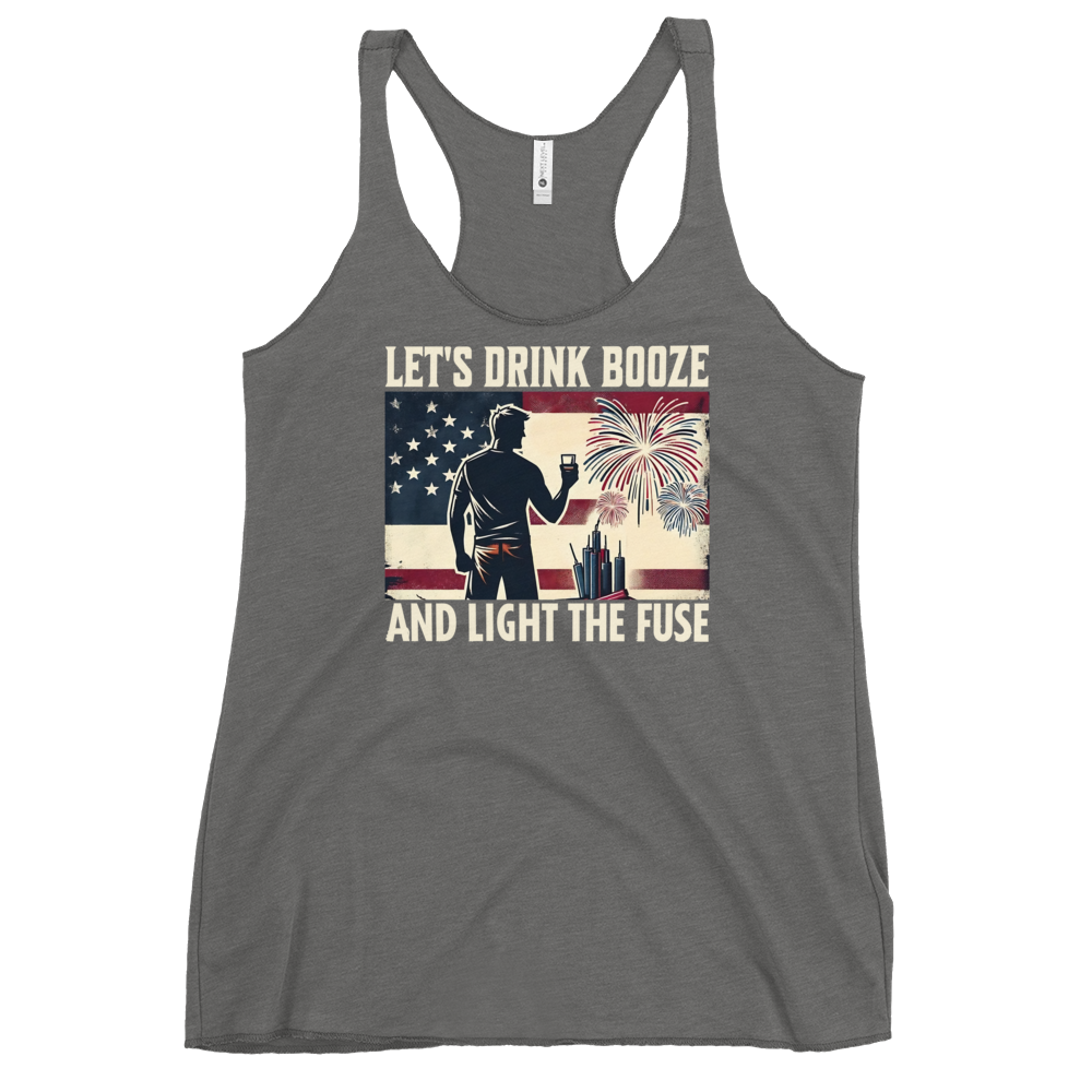 Let's Drink Booze and Light the Fuse Racerback Tank - Patriotic 4th of July Apparel