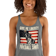 Racerback tank with Give Me Liberty or Give Me a Fireball Shot text, Statue of Liberty holding a shot glass, and distressed American flag background. Perfect for 4th of July.