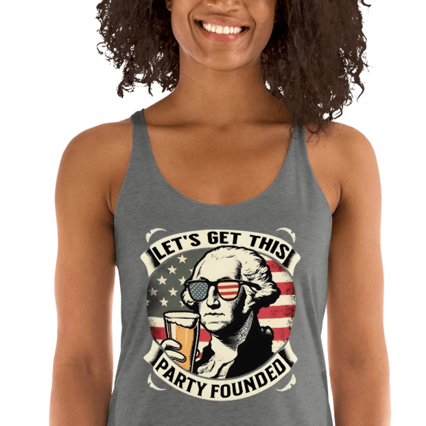 Racerback tank with Let's Get This Party Founded text, George Washington drinking a beer, and distressed American flag background. Perfect for 4th of July.