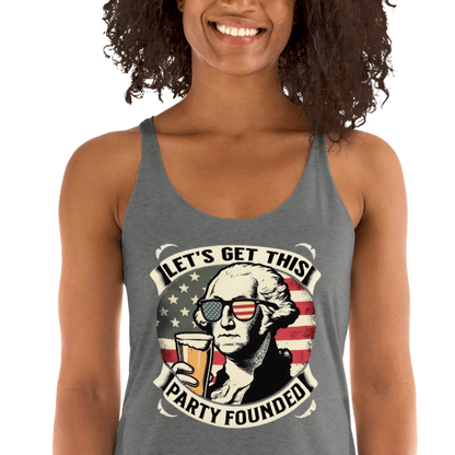 Racerback tank with Let's Get This Party Founded text, George Washington drinking a beer, and distressed American flag background. Perfect for 4th of July.