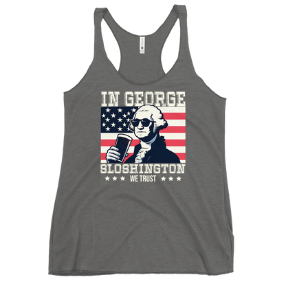 Racerback tank with In George Sloshington We Trust text, image of George Washington drinking a beer, and distressed American flag background. Perfect for 4th of July.