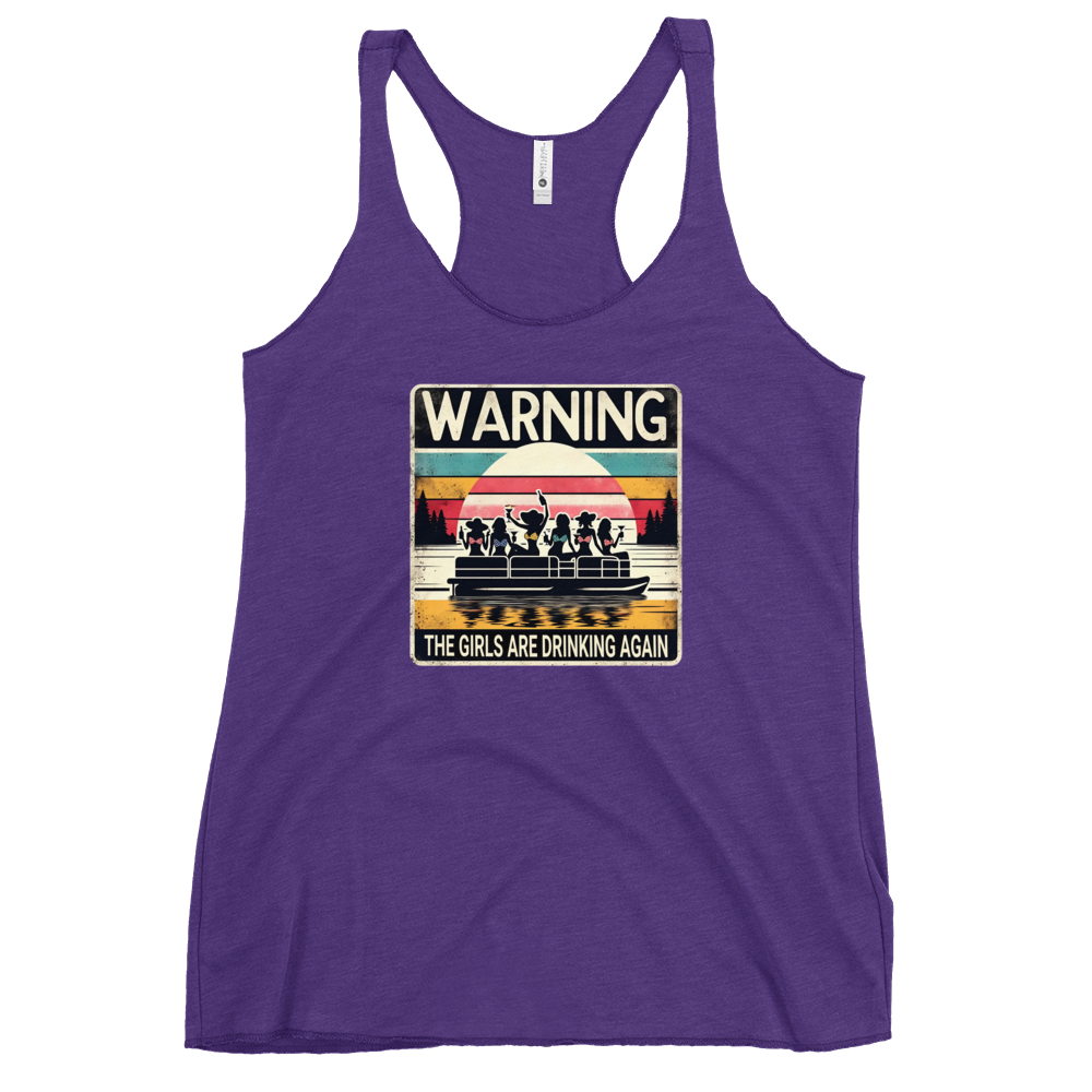 Racerback tank featuring "Warning: The Girls Are Drinking Again" with an illustration of girls drinking on a pontoon boat at sunset.