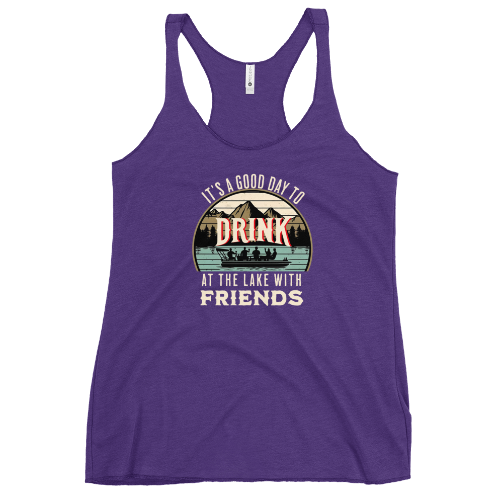 Racerback tank featuring "It's a Good Day to Drink at the Lake with Friends," with people on a boat, lake, and mountains in the background.