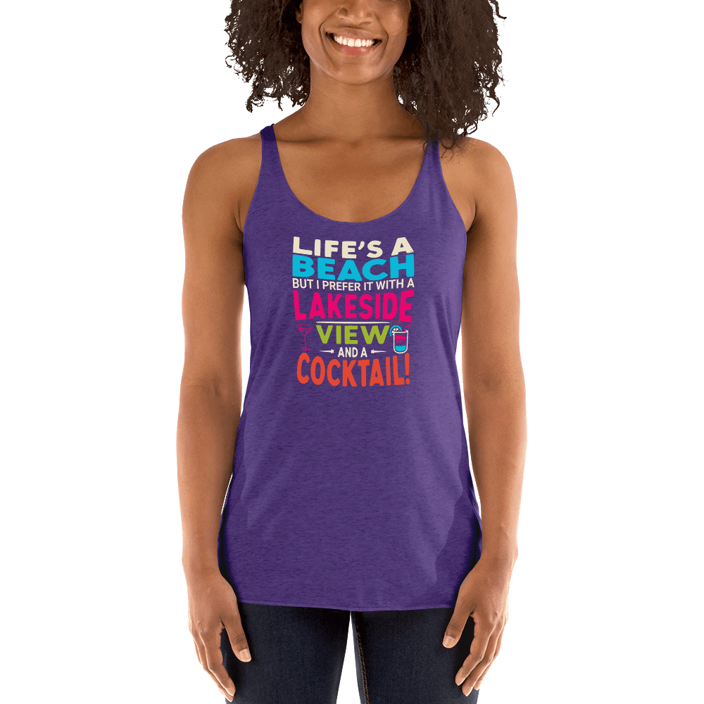 Racerback tank with "Life's a Beach but I Prefer It with a Lakeside View and a Cocktail" in bright, lively colors.