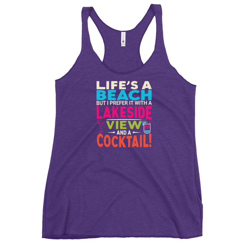 Racerback tank with "Life's a Beach but I Prefer It with a Lakeside View and a Cocktail" in bright, lively colors.