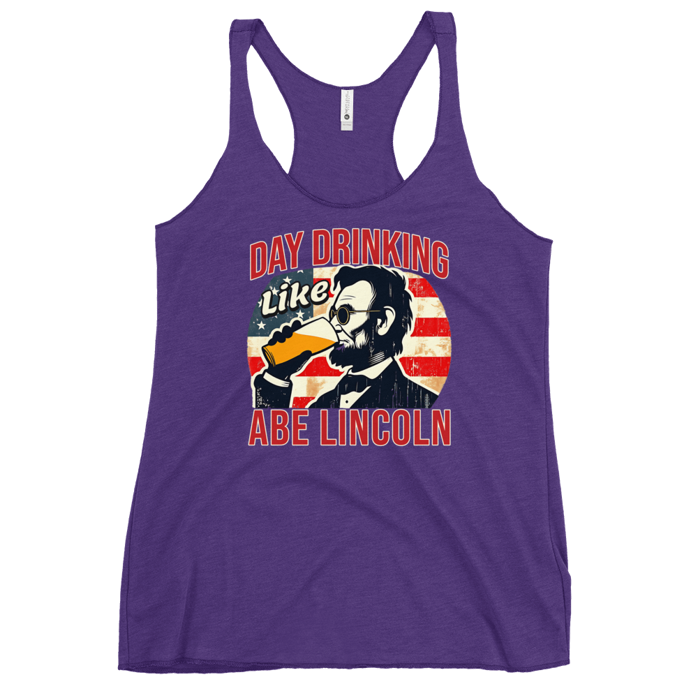 Racerback tank with Day Drinking Like Abe Lincoln text, image of Abe Lincoln drinking a glass of beer, and distressed American flag background. Perfect for 4th of July.