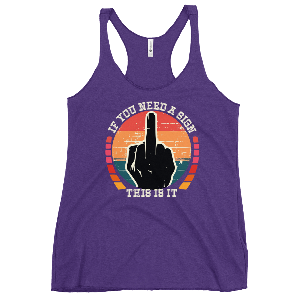 If You Need a Sign Racerback Tank