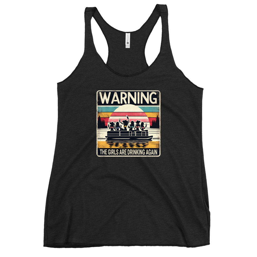 Racerback tank featuring "Warning: The Girls Are Drinking Again" with an illustration of girls drinking on a pontoon boat at sunset.