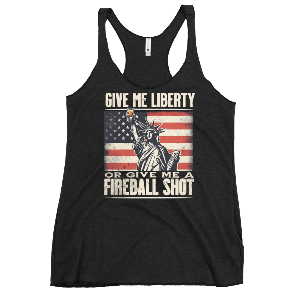 Racerback tank with Give Me Liberty or Give Me a Fireball Shot text, Statue of Liberty holding a shot glass, and distressed American flag background. Perfect for 4th of July.