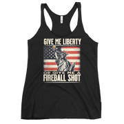 Racerback tank with Give Me Liberty or Give Me a Fireball Shot text, Statue of Liberty holding a shot glass, and distressed American flag background. Perfect for 4th of July.