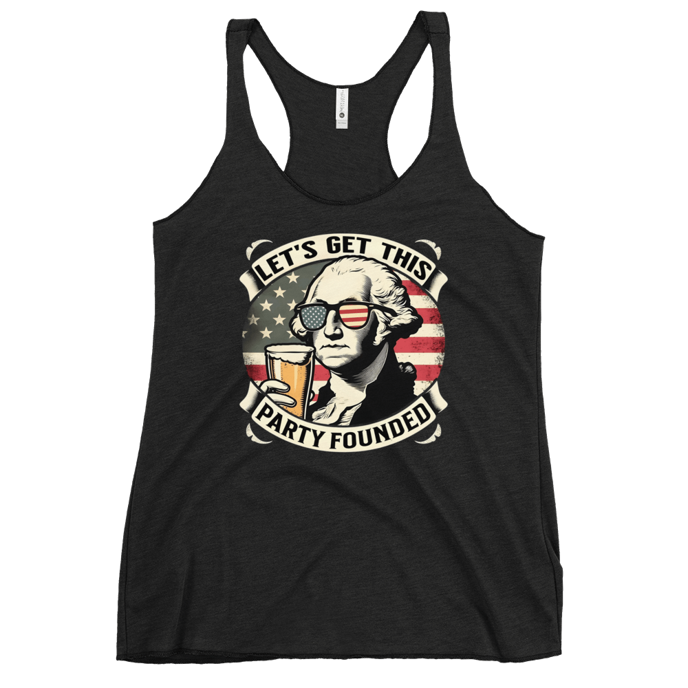 Racerback tank with Let's Get This Party Founded text, George Washington drinking a beer, and distressed American flag background. Perfect for 4th of July.