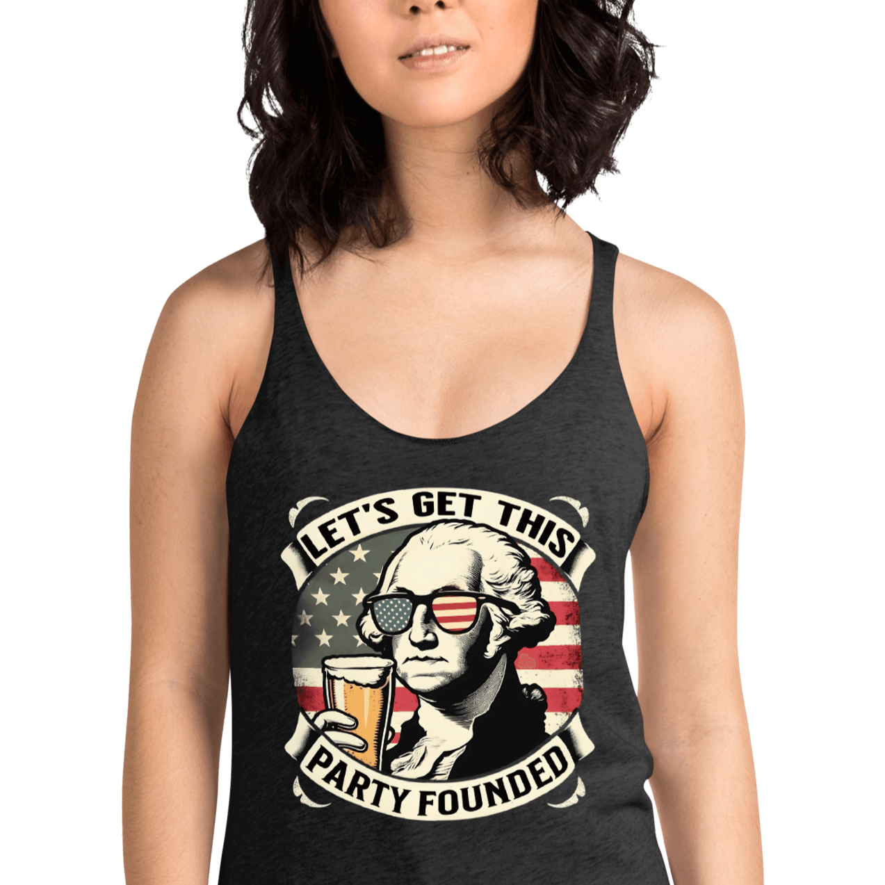 Racerback tank with Let's Get This Party Founded text, George Washington drinking a beer, and distressed American flag background. Perfect for 4th of July.