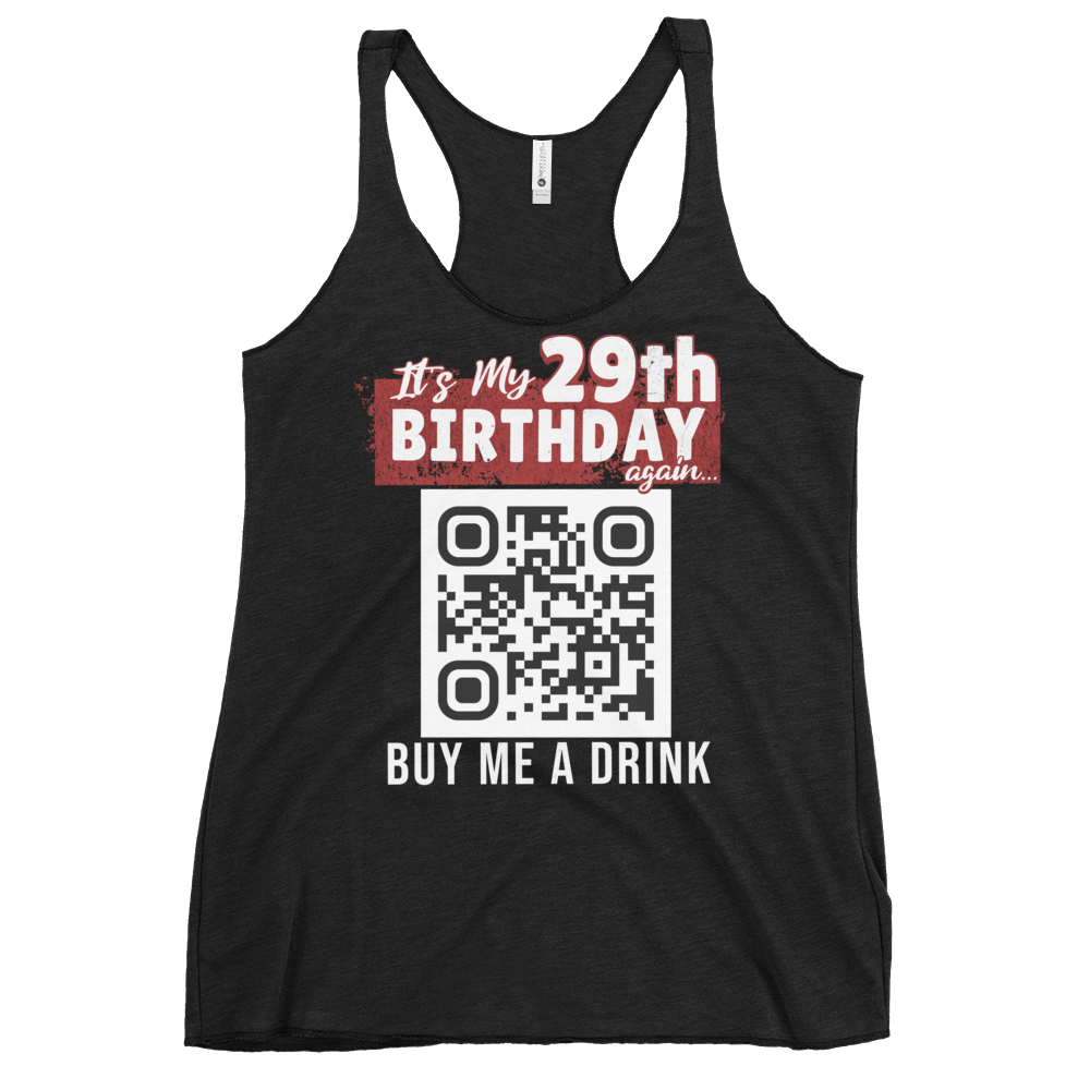 It's My 29th Birthday (Again) Buy Me A Drink Women's Racerback Tank Top - Personalizable