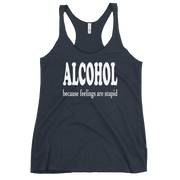 Alcohol Because Feelings are Stupid Racerback Tank for Women DRINKING,New,RACERBACK TANK,SPRING BREAK,WOMENS