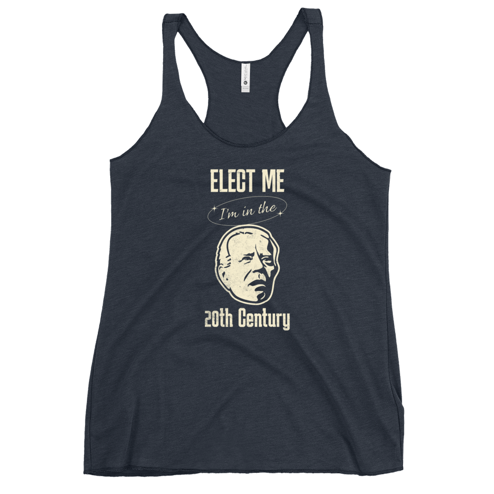 Biden Elect Me I'm in the 20th Century Women's Tank FUNNY PRESIDENT,New,RACERBACK TANK,WOMENS Dayzzed Apparel