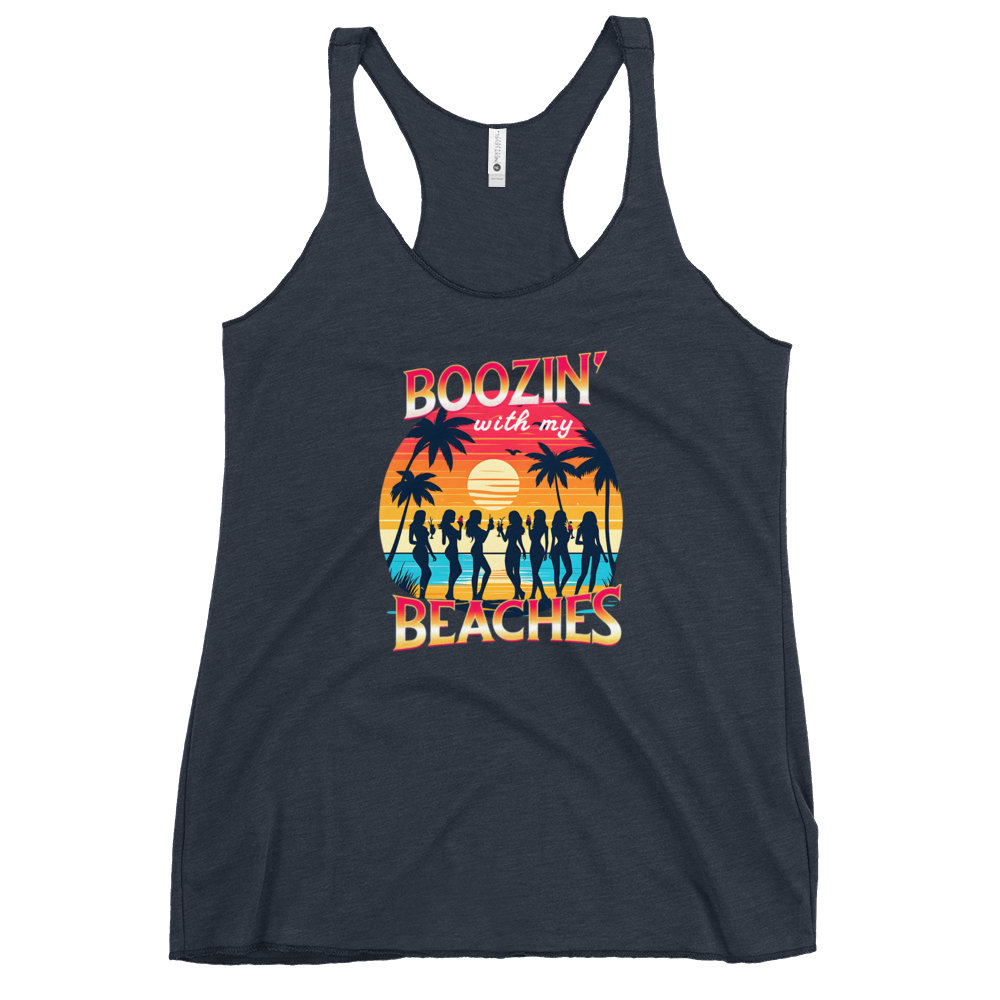 Women drinking cocktails on beach - 'Boozin' with My Beaches' racerback tank.