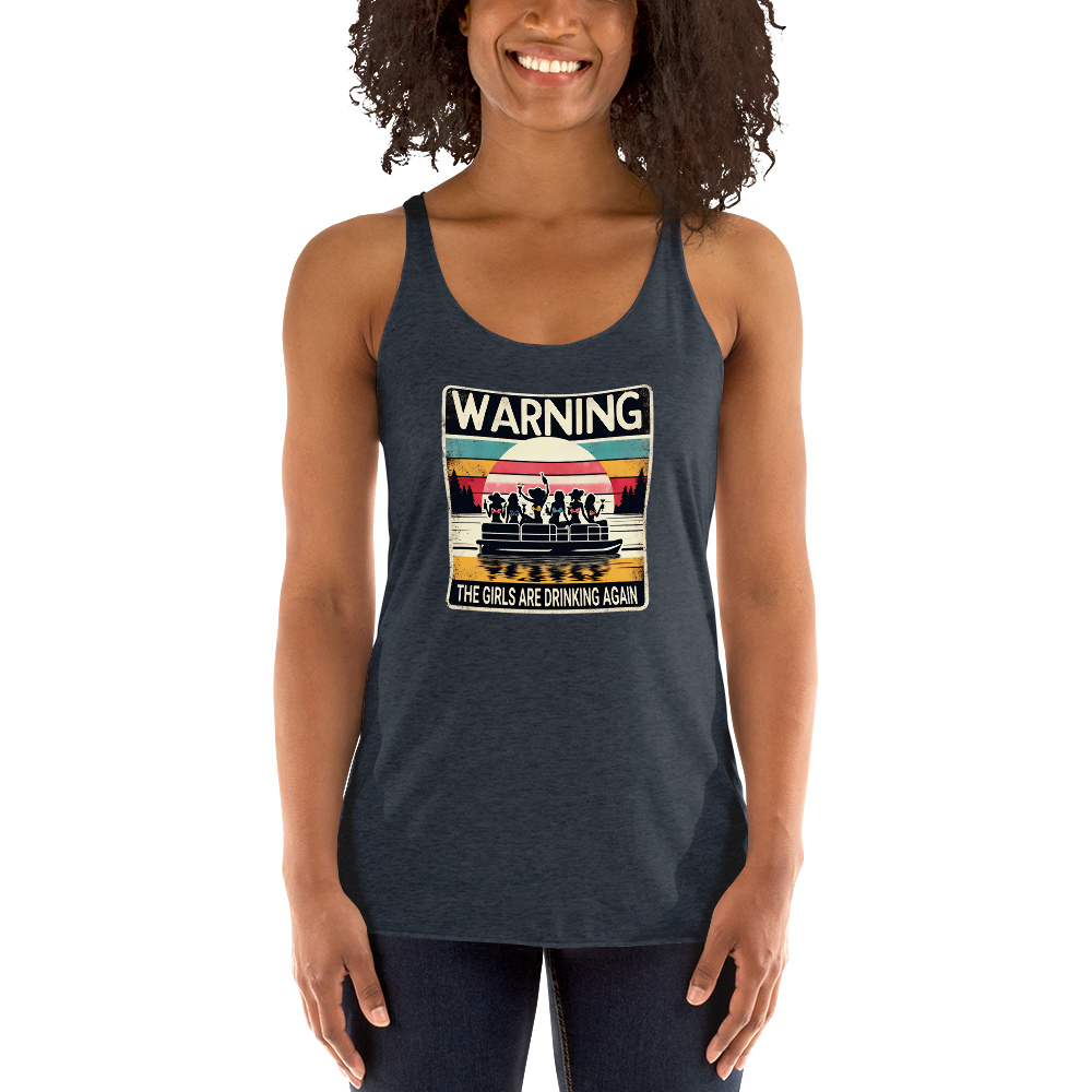 Racerback tank featuring "Warning: The Girls Are Drinking Again" with an illustration of girls drinking on a pontoon boat at sunset.