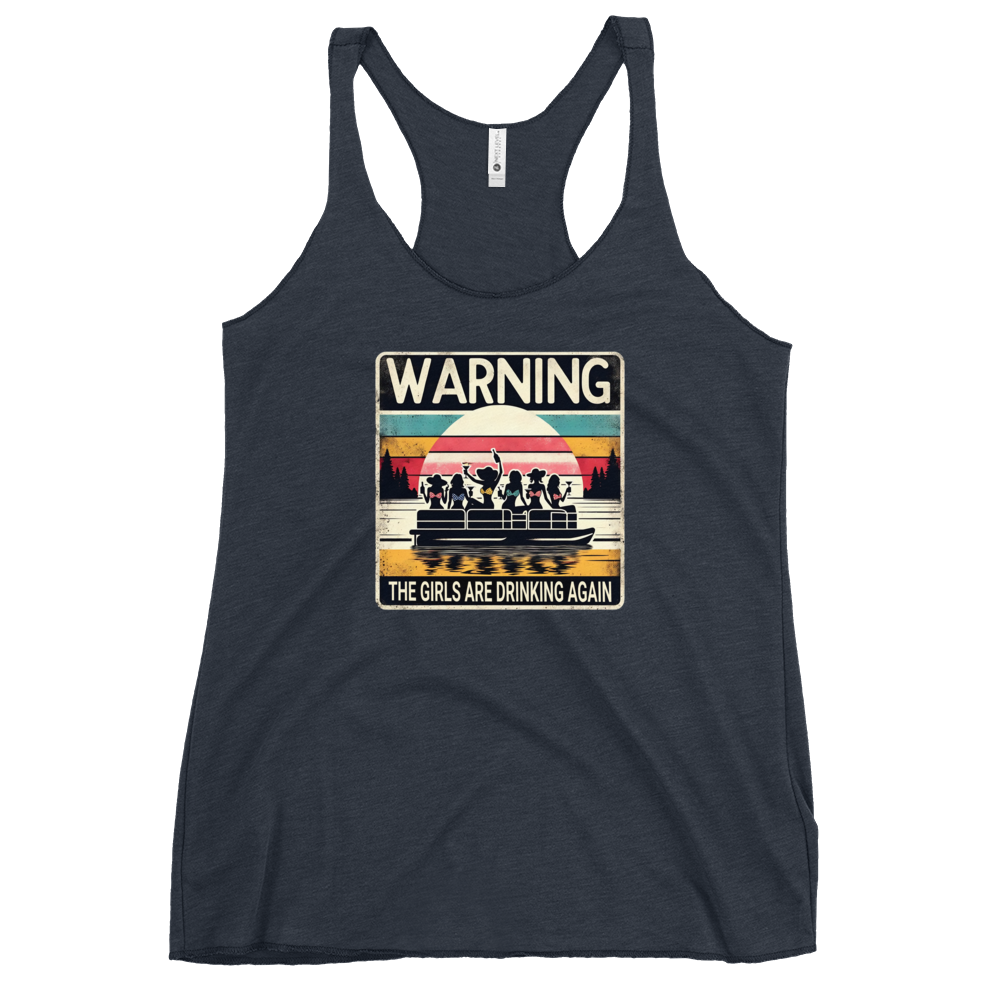 Racerback tank featuring "Warning: The Girls Are Drinking Again" with an illustration of girls drinking on a pontoon boat at sunset.